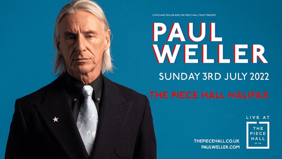 PAUL WELLER JOINS LIVE AT THE PIECE HALL LINE UP